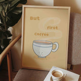 But First, Coffee – Funny Wall Art | Print