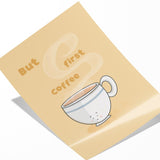 But First, Coffee – Funny Wall Art | Print