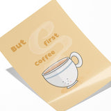 But First, Coffee – Funny Wall Art | Print
