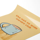 The Not So Wide Awake Club Coffee Art | Print